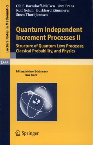 Quantum Independent Increment Processes II Structure of Quantum Lévy Processes, Classical Probability, and Physics