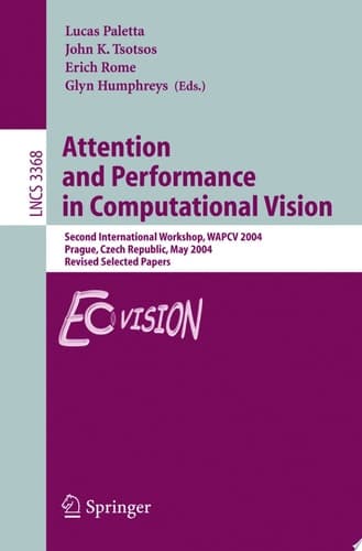 Attention and Performance in Computational Vision Second International Workshop, WAPCV 2004, Prague, Czech Republic, May 15, 2004, Revised Selected Papers