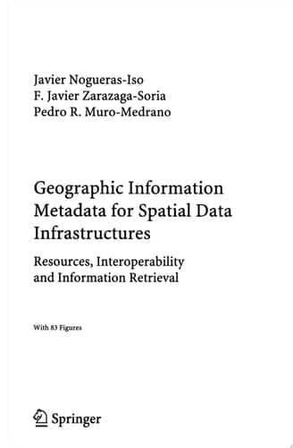Geographic Information Metadata for Spatial Data Infrastructures Resources, Interoperability and Information Retrieval