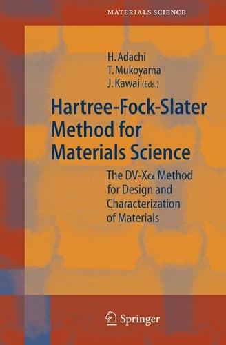 Hartree-Fock-Slater Method for Materials Science The DV-X Alpha Method for Design and Characterization of Materials