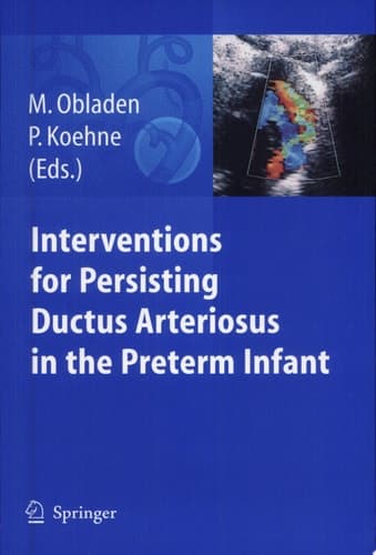 Interventions for Persisting Ductus Arteriosus in the Preterm Infant With 7 Tables