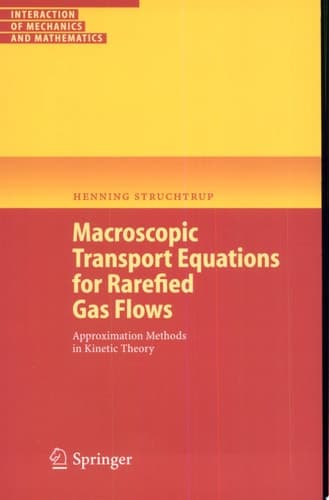Macroscopic Transport Equations for Rarefied Gas Flows Approximation Methods in Kinetic Theory