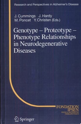 Genotype - Proteotype - Phenotype Relationships in Neurodegenerative Diseases