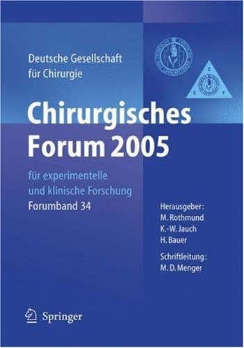 Chirurgisches Forum 2005 für experimentelle und klinische Forschung 122. Kongress der Deutschen Gesellschaft für Chirurgie München, 05. - 08.04.2005