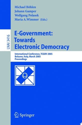 E-Government: Towards Electronic Democracy International Conference, TCGOV 2005, Bolzano, Italy, March 2-4, 2005, Proceedings