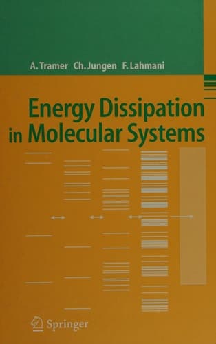 Energy Dissipation in Molecular Systems