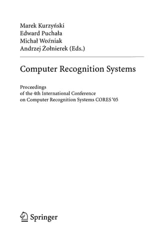Computer Recognition Systems Proceedings of 4th International Conference on Computer Recognition Systems CORES'05