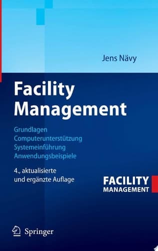 Facility Management Grundlagen, Computerunterstützung, Systemeinführung, Anwendungsbeispiele