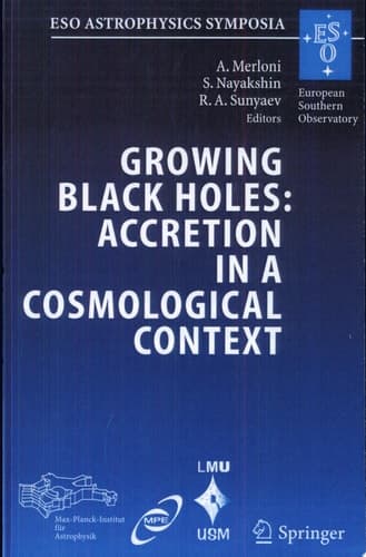 Growing Black Holes: Accretion in a Cosmological Context Proceedings of the MPA/ESO/MPE/USM Joint Astronomy Conference Held at Garching, Germany, 21-25 June 2004