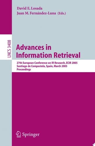 Advances in Information Retrieval 27th European Conference on IR Research, ECIR 2005, Santiago de Compostela, Spain, March 21-23, 2005, Proceedings