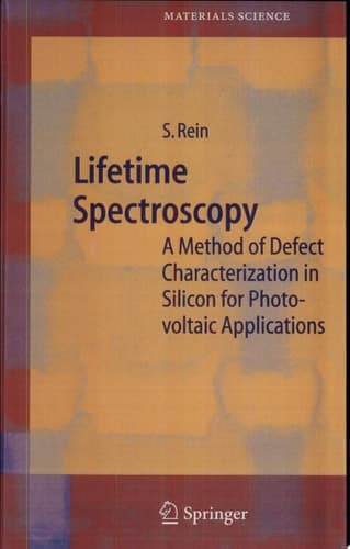 Lifetime Spectroscopy A Method of Defect Characterization in Silicon for Photovoltaic Applications