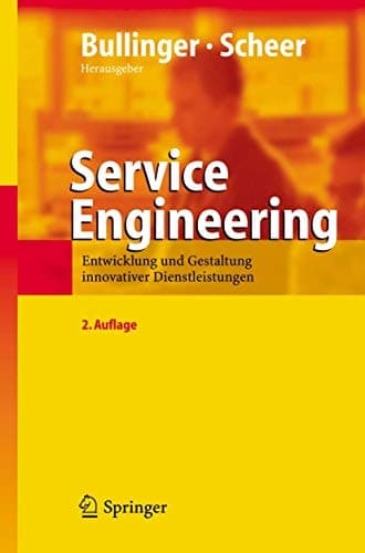 Service Engineering Entwicklung und Gestaltung innovativer Dienstleistungen