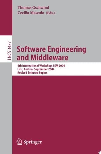 Software Engineering and Middleware 4th International Workshop, SEM 2004, Linz, Austria, September 20-21, 2004 Revised Selected Papers