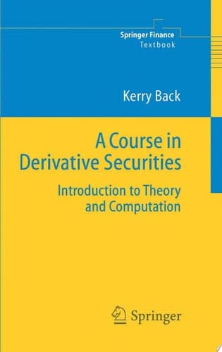 A Course in Derivative Securities Introduction to Theory and Computation