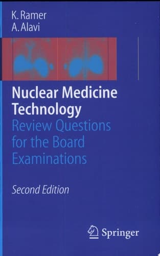 Nuclear Medicine Technology Review Questions for the Board Examinations