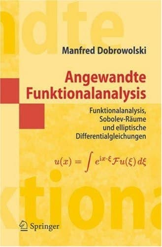 Angewandte Funktionalanalysis Funktionalanalysis, Sobolev-Räume und elliptische Differentialgleichungen