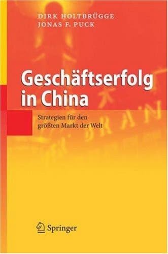 Geschäftserfolg in China: Strategien für den größten Markt der Welt (German Edition)