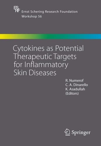 Cytokines as Potential Therapeutic Targets for Inflammatory Skin Diseases (Ernst Schering Foundation Symposium Proceedings, 56)