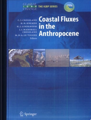 Coastal Fluxes in the Anthropocene The Land-Ocean Interactions in the Coastal Zone Project of the International Geosphere-Biosphere Programme