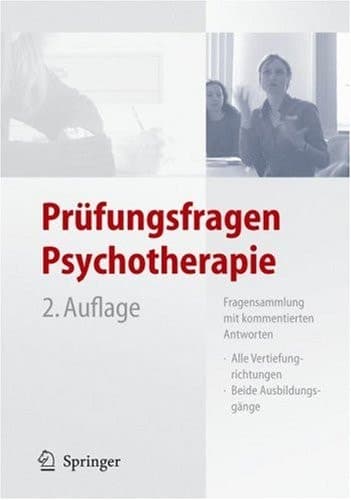 Prüfungsfragen Psychotherapie Fragensammlung mit kommentierten Antworten
