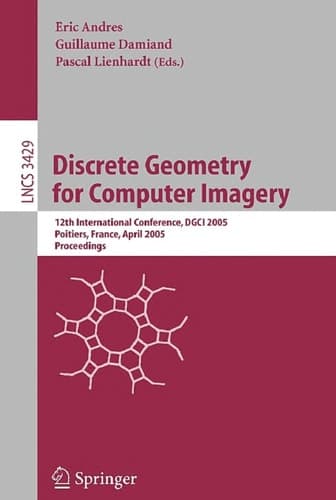 Discrete Geometry for Computer Imagery 12th International Conference, DGCI 2005, Poitiers, France, April 11-13, 2005, Proceedings
