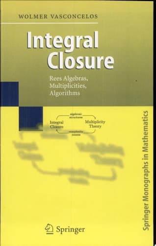Integral Closure Rees Algebras, Multiplicities, Algorithms