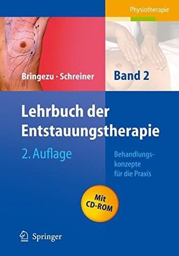Lehrbuch der Entstauungstherapie Behandlungskonzepte für die Praxis : mit 22 Tabellen ; [mit CD-ROM]. Bd. 2