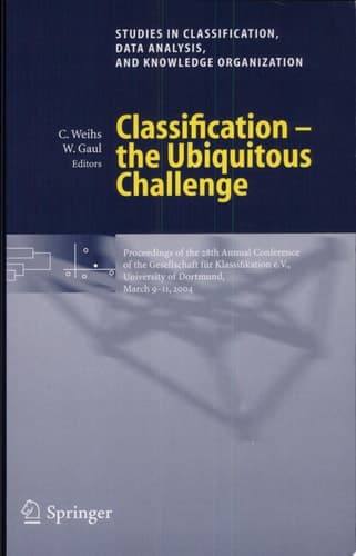 Classification - the Ubiquitous Challenge Proceedings of the 28th Annual Conference of the Gesellschaft für Klassifikation e.V., University of Dortmund, March 9-11, 2004