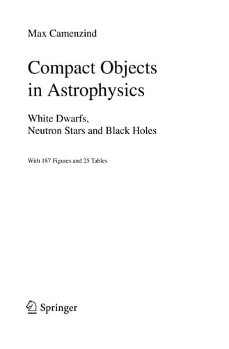 Compact Objects in Astrophysics White Dwarfs, Neutron Stars and Black Holes