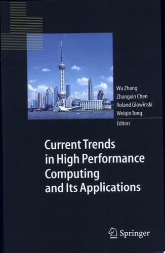 Current Trends in High Performance Computing and Its Applications Proceedings of the International Conference on High Performance Computing and Applications, August 8-10, 2004, Shanghai, P.R. China