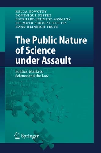 The Public Nature of Science under Assault Politics, Markets, Science and the Law