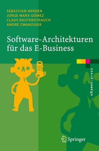 Software-Architekturen für das E-Business Enterprise-Application-Integration mit verteilten Systemen