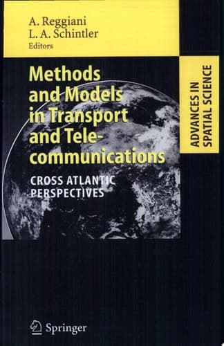 Methods and Models in Transport and Telecommunications Cross Atlantic Perspectives