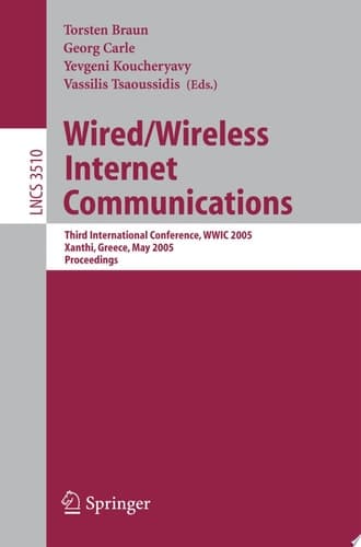Wired/Wireless Internet Communications Third International Conference, WWIC 2005, Xanthi, Greece, May 11-13, 2005, Proceedings