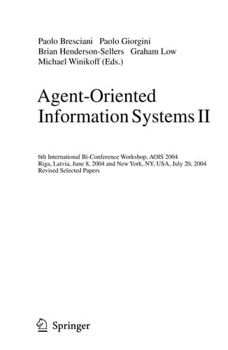 Agent-Oriented Information Systems II 6th International Bi-Conference Workshop, AOIS 2004, Riga, Latvia, June 8, 2004 and New York, NY, USA, July 20, 2004, Revised Selected Papers