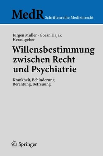 Willensbestimmung zwischen Recht und Psychiatrie Krankheit, Behinderung, Berentung, Betreuung