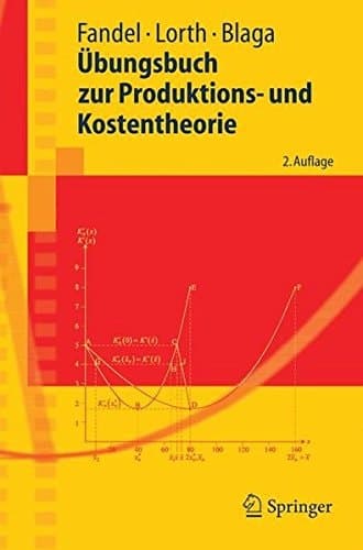 Übungsbuch zur Produktions- und Kostentheorie mit 13 Tabellen