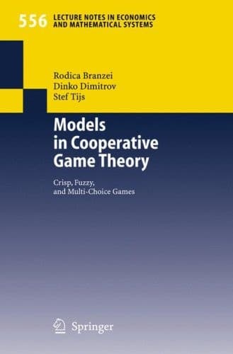 Models in Cooperative Game Theory Crisp, Fuzzy, And Multi-Choice Games