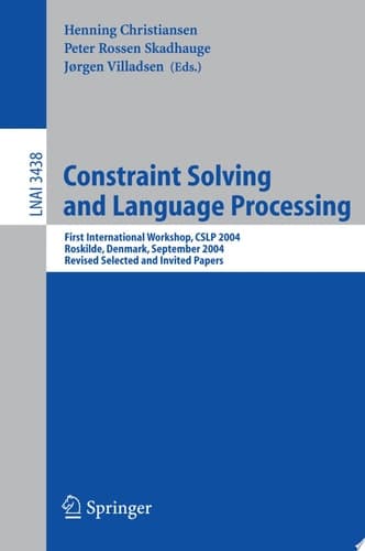 Constraint Solving and Language Processing First International Workshop, CSLP 2004, Roskilde, Denmark, September 1-3, 2004, Revised Selected and Invited Papers