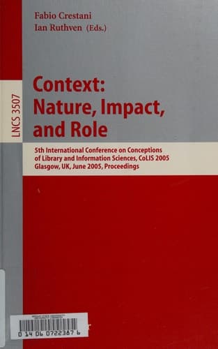 Information Context: Nature, Impact, and Role 5th International Conference on Conceptions of Library and Information Sciences, CoLIS 2005, Glasgow, UK, June 4-8, 2005 Proceedings