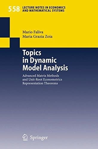 Topics in Dynamic Model Analysis Advanced Matrix Methods and Unit-root Econometrics Representation Theorems