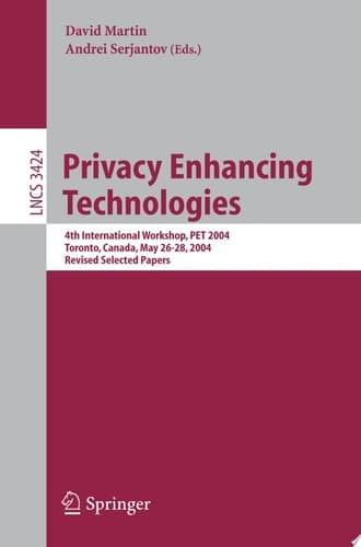 Privacy Enhancing Technologies 4th International Workshop, PET 2004, Toronto, Canada, May 26-28, 2004, Revised Selected Papers
