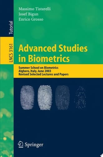 Advanced Studies in Biometrics Summer School on Biometrics, Alghero, Italy, June 2-6, 2003. Revised Selected Lectures and Papers