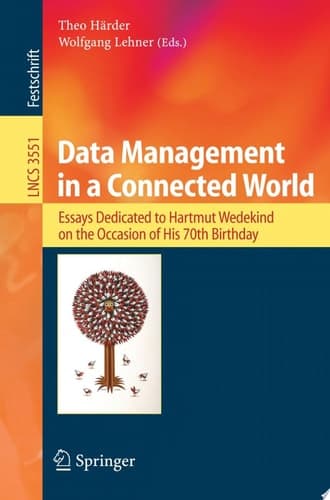 Data Management in a Connected World Essays Dedicated to Hartmut Wedekind on the Occasion of His 70th Birthday