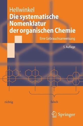Die systematische Nomenklatur der organischen Chemie Eine Gebrauchsanweisung