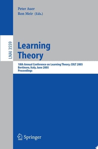 Learning Theory 18th Annual Conference on Learning Theory, COLT 2005, Bertinoro, Italy, June 27-30, 2005, Proceedings