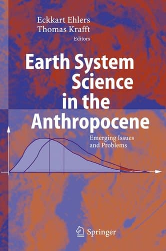 Earth System Science in the Anthropocene Emerging Issues and Problems