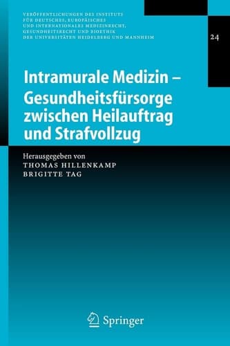 Intramurale Medizin – Gesundheitsfürsorge zwischen Heilauftrag und Strafvollzug