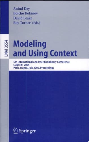 Modeling and Using Context 5th International and Interdisciplinary Conference, CONTEXT 2005, Paris, France, July 5-8, 2005, Proceedings