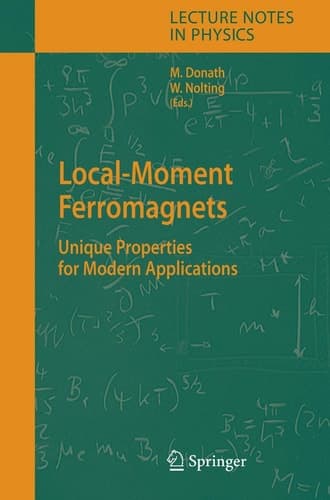 Local-Moment Ferromagnets: Unique Properties for Modern Applications (Lecture Notes in Physics, 678)